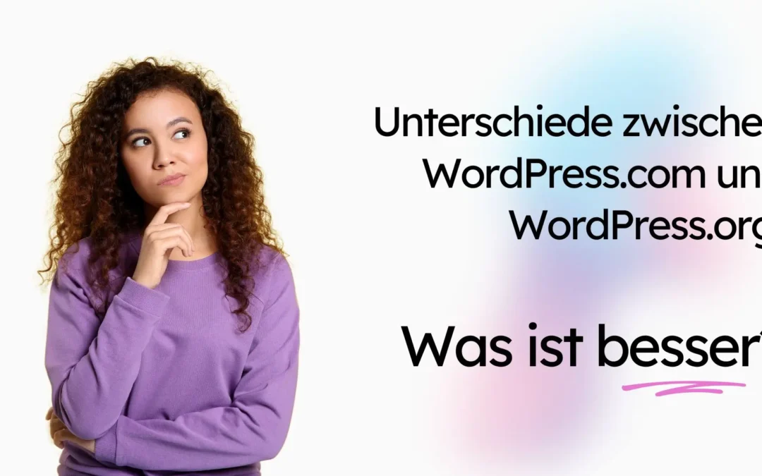 Unterschiede zwischen WordPress.com und WordPress.org – was ist besser?