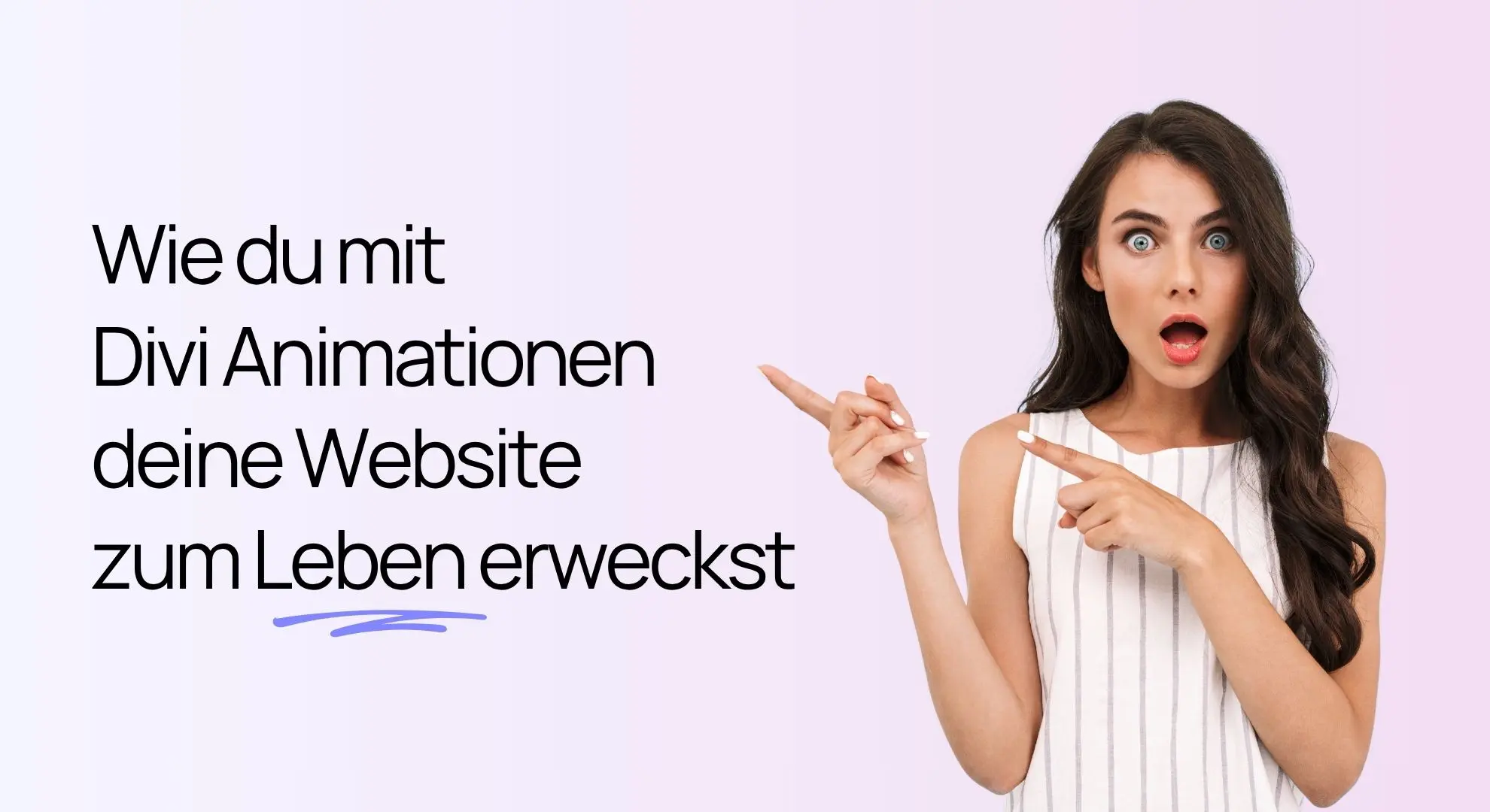 Eine Frau zeigt auf den Text: „Wie du mit Divi-Animationen deine Website zum Leben erweckst.“