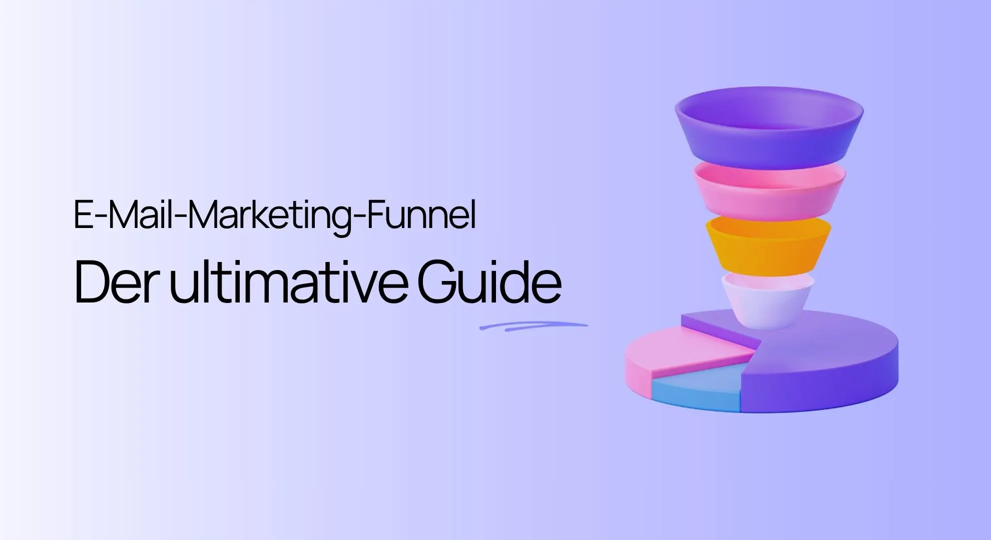 Der Text lautet „E-Mail-Marketing-Funnel – Der ultimative Leitfaden“ und befindet sich neben einem 3D-Trichter-Symbol über einem Kreisdiagramm.