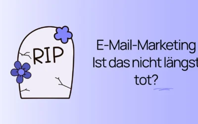 Eine Abbildung eines Grabsteins mit Blumen und dem Text: „E-Mail-Marketing. Ist das nicht längst tot?“.