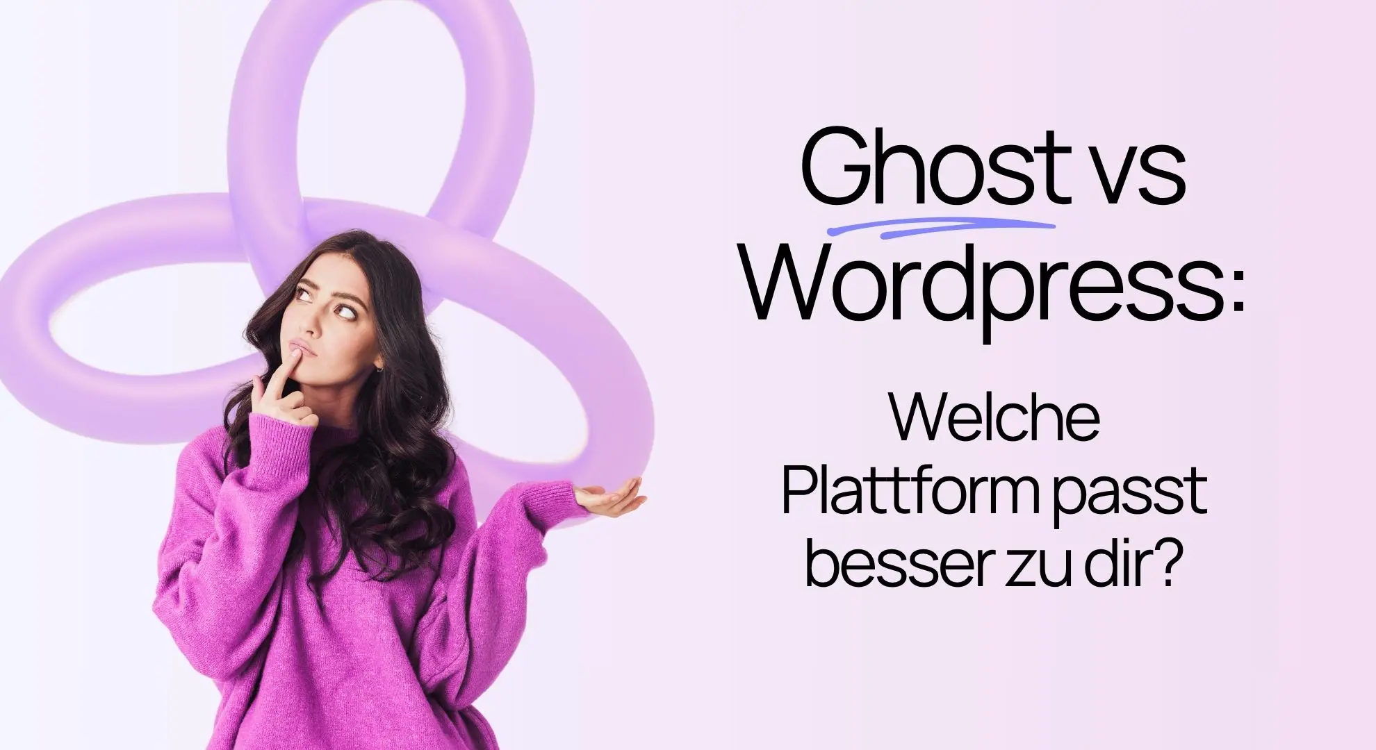 Eine Frau in einem lila Pullover blickt nachdenklich neben dem Text: „Ghost vs. WordPress: Welche Plattform passt besser zu dir?“.
