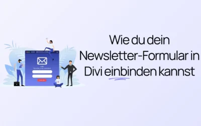 Illustration von Menschen, die um ein Newsletter-Anmeldeformular herumstehen, mit dem deutschen Text: „Wie du dein Newsletter-Formular in Divi einbinden kannst.“