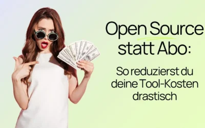 Eine Frau mit Sonnenbrille zeigt auf einen Stapel Geldscheine in ihrer Hand, neben dem deutschen Text: „Open Source statt Abo: So reduzierst du deine Tool-Kosten drastisch.“