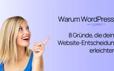 Eine Frau, die auf einen Text zeigt, auf dem steht: „Warum WordPress? 8 Gründe, die dir die Entscheidung für deine Website erleichtern.“
