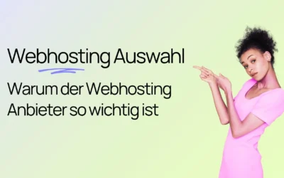 Eine Person in einem rosa Hemd zeigt auf einen Text mit der Überschrift „Webhosting-Auswahl: Warum der Webhosting-Anbieter so wichtig ist“.